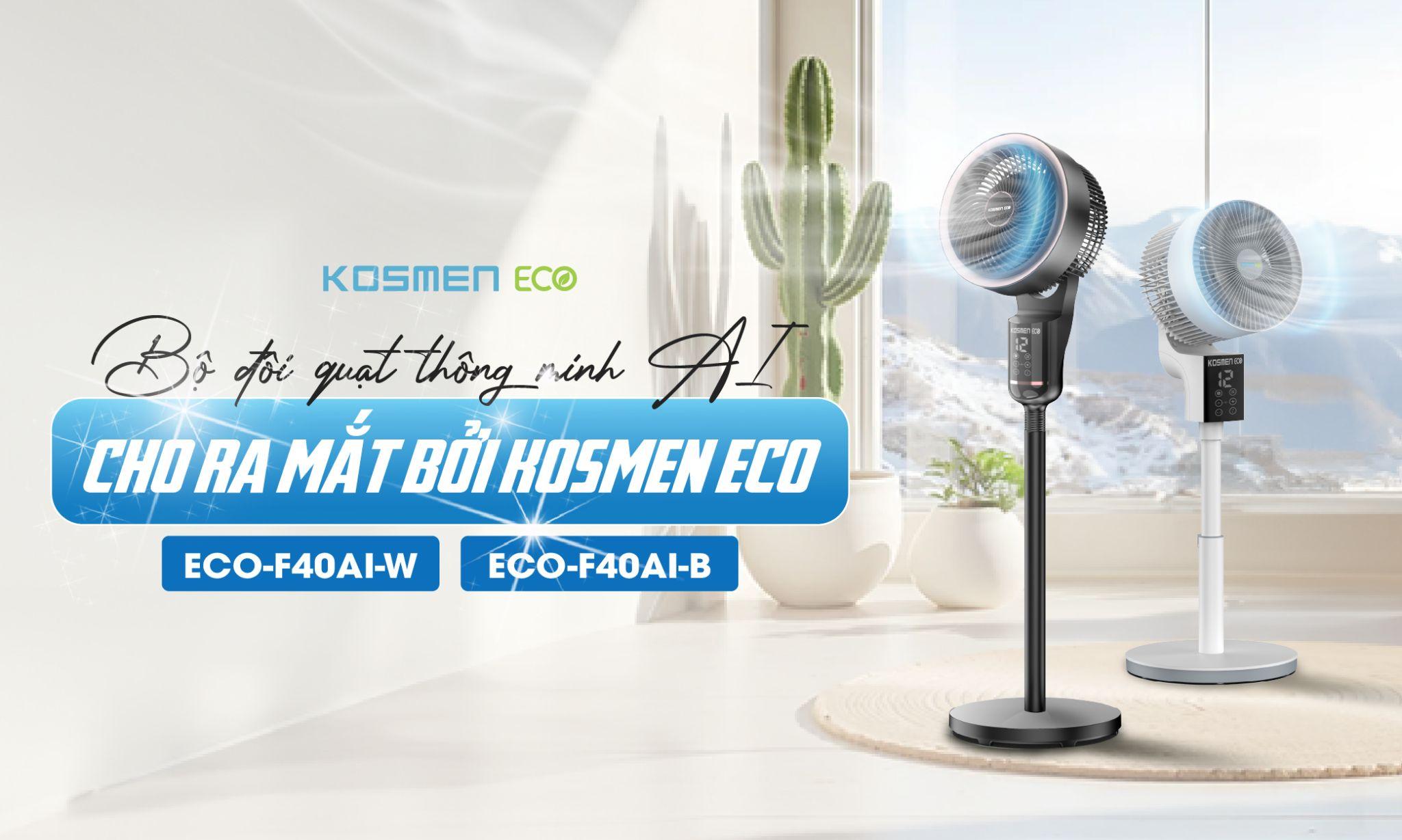 Kosmen Eco - Thương hiệu thiết bị gia dụng thông minh, tiết kiệm và bền vững- Ảnh 2.